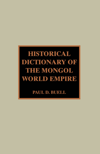 Historical Dictionary of the Mongol World Empire - Paul D. Buell