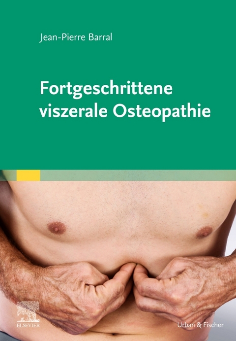 Fortgeschrittene viszerale Osteopathie - Jean-Pierre Barral
