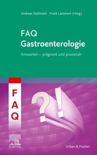 FAQ Gastroenterologie - Frank Lammert; Andreas Stallmach