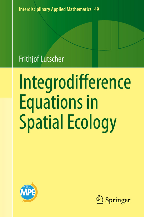 Integrodifference Equations in Spatial Ecology - Frithjof Lutscher