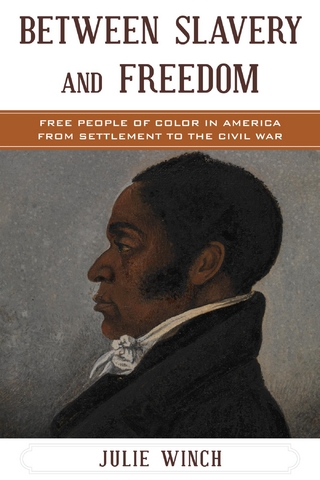 Between Slavery and Freedom - Julie Winch