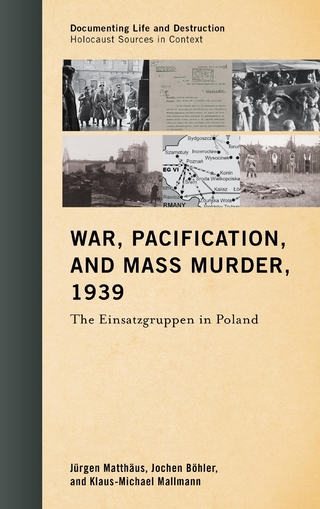 War, Pacification, and Mass Murder, 1939 - Jochen Bohler; Klaus-Michael Mallmann; Jurgen Matthaus