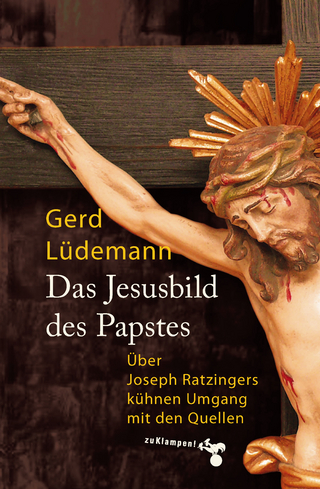 Das Jesusbild des Papstes - Gerd Lüdemann