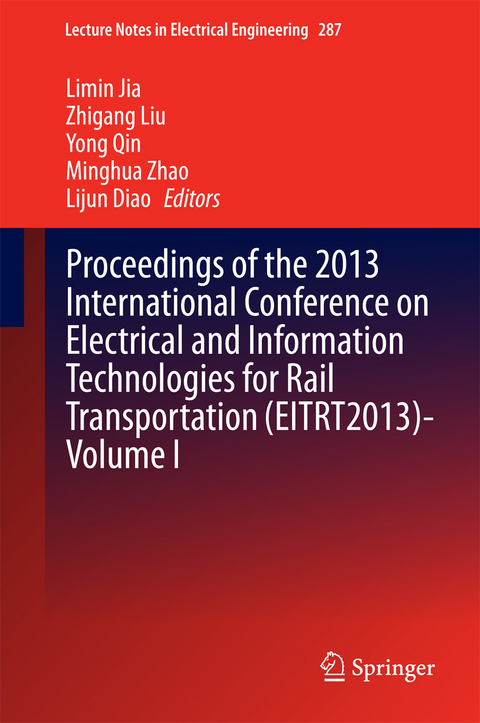 Proceedings of the 2013 International Conference on Electrical and Information Technologies for Rail Transportation (EITRT2013)-Volume I - 