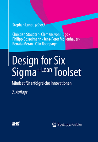 Design for Six Sigma+Lean Toolset - Christian Staudter; Stephan Lunau; Clemens von Hugo; Philipp Bosselmann; Jens-Peter Mollenhauer; Renata Meran; Olin Roenpage