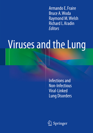 Viruses and the Lung - Armando E. Fraire; Bruce A. Woda; Raymond M. Welsh; Richard L. Kradin
