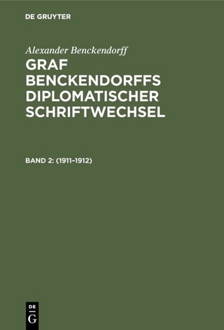 Alexander Benckendorff: Graf Benckendorffs Diplomatischer Schriftwechsel / 1911?1912 - Benno Siebert; Alexander Benckendorff
