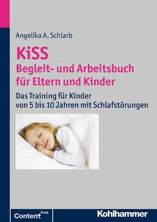 KiSS - Begleit- und Arbeitsbuch für Eltern und Kinder - Angelika A. Schlarb