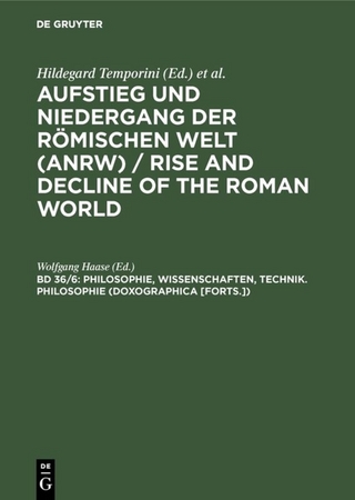 Aufstieg und Niedergang der römischen Welt (ANRW) / Rise and Decline... / Philosophie, Wissenschaften, Technik. Philosophie (Doxographica [Forts.]) - Wolfgang Haase