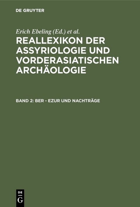 Reallexikon der Assyriologie und Vorderasiatischen Archäologie / Ber - Ezur und Nachträge - 