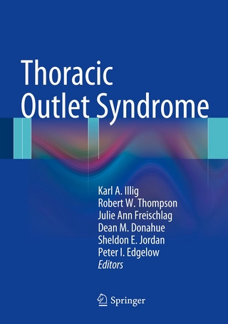 Thoracic Outlet Syndrome - Dean M. Donahue; Peter I. Edgelow; Julie Ann Freischlag; Karl A. Illig; Sheldon E. Jordan; Robert W. Thompson