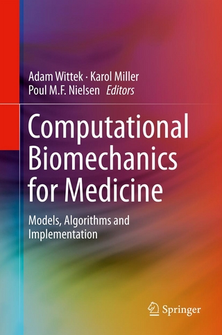 Computational Biomechanics for Medicine - Adam Wittek; Karol Miller; Poul M.F. Nielsen