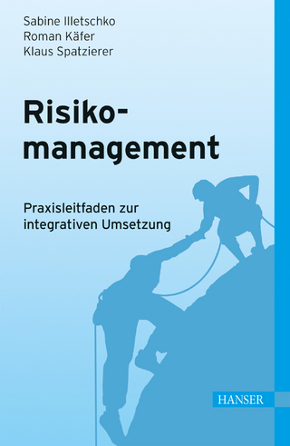 Risikomanagement - Sabine Illetschko; Roman Käfer; Klaus Spatzierer