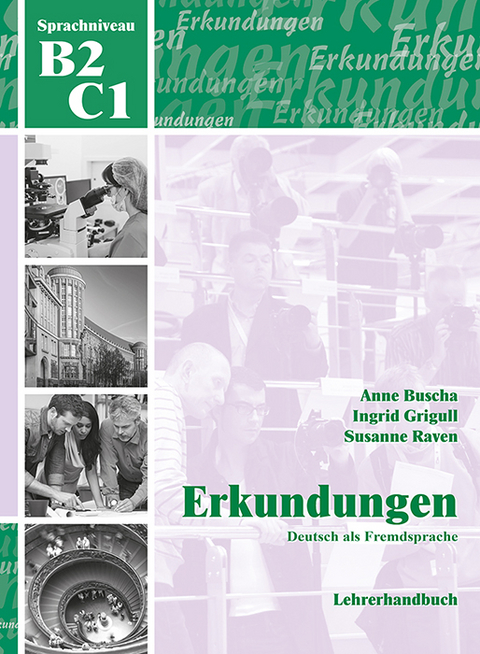 Erkundungen Deutsch als Fremdsprache B2/C1: Lehrerhandbuch - Anne Buscha, Ingrid Grigull, Susanne Raven
