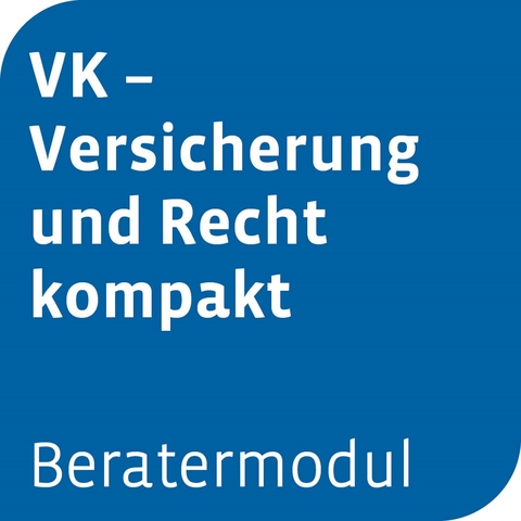 Beratermodul VK - Versicherung und Recht kompakt