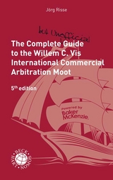 The Complete (but unofficial) Guide to the Willem C. Vis International Commercial Arbitration Moot - 