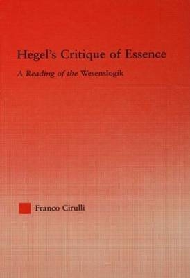 Hegel's Critique of Essence - Franco Cirulli