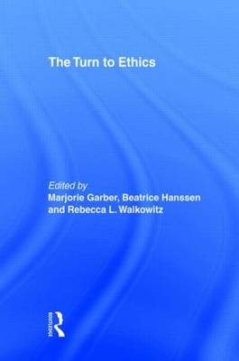 Turn to Ethics - Marjorie Garber; Beatrice Hanssen; Rebecca L. Walkowitz
