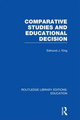 Comparative Studies and Educational Decision - Edmund J King