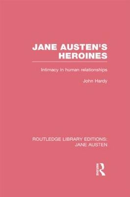 Jane Austen's Heroines (RLE Jane Austen) - John Philips Hardy