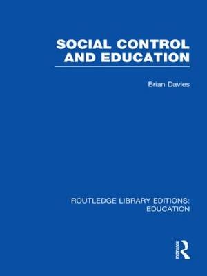Social Control and Education (RLE Edu L) - BRIAN DAVIES