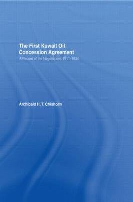First Kuwait Oil Agreement -  A.H.T. Chisholm