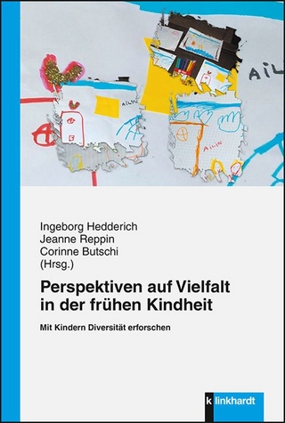 Perspektiven auf Vielfalt in der frühen Kindheit - Ingeborg Hedderich; Jeanne Reppin; Corinne Butschi