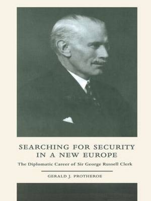 Searching for Security in a New Europe - Gerald J. Protheroe