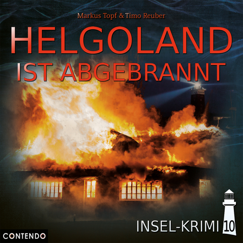 Insel-Krimi 10: Helgoland ist abgebrannt - Markus Topf, Timo Reuber