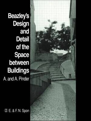 Beazley's Design and Detail of the Space between Buildings - A. Pinder