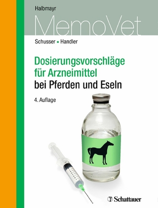 Dosierungsvorschläge für Arzneimittel bei Pferden - Johannes Handler; Edeltraud Halbmayr; Gerald Fritz Schusser