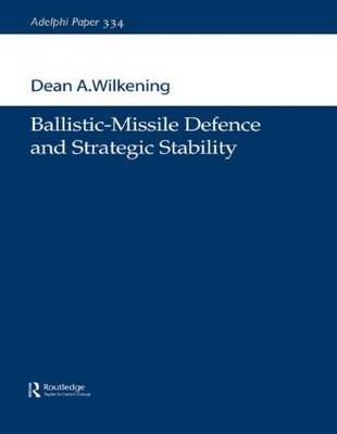Ballistic-Missile Defence and Strategic Stability -  Dean A. Wilkening