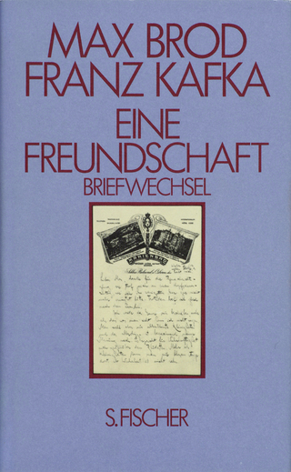 Eine Freundschaft Briefwechsel - Max Brod; Franz Kafka; Malcolm Pasley