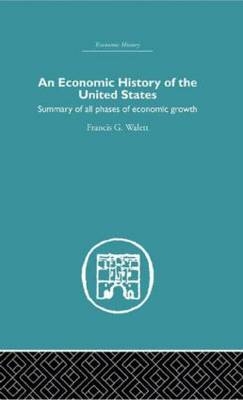 Economic History of the United States - Francis G. Walett