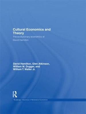 Cultural Economics and Theory - Glen Atkinson; William M. Dugger; David Hamilton; William T. Waller Jr.
