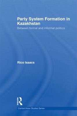 Party System Formation in Kazakhstan - Rico Isaacs