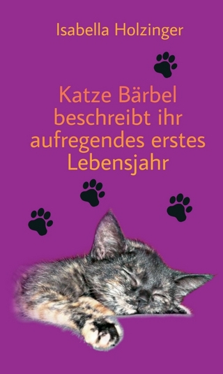 Katze Bärbel beschreibt ihr aufregendes erstes Lebensjahr - Isabella Holzinger