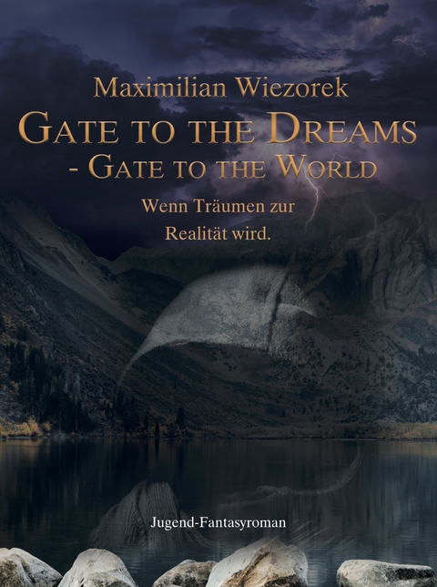 Gate to the Dreams - Gate to the World - Maximilian Wiezorek