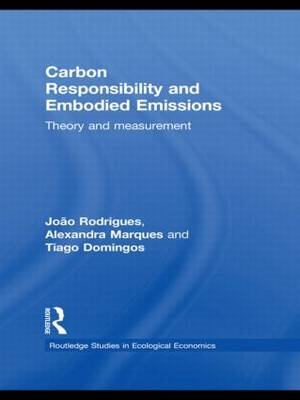 Carbon Responsibility and Embodied Emissions - Tiago M. D. Domingos; Alexandra P.S. Marques; Joao F. D. Rodrigues
