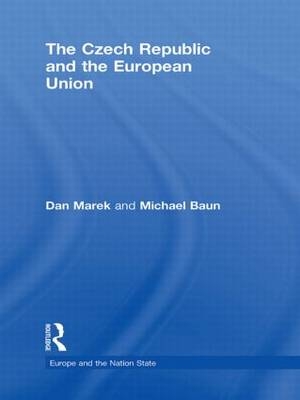 Czech Republic and the European Union - Michael Baun; Dan Marek