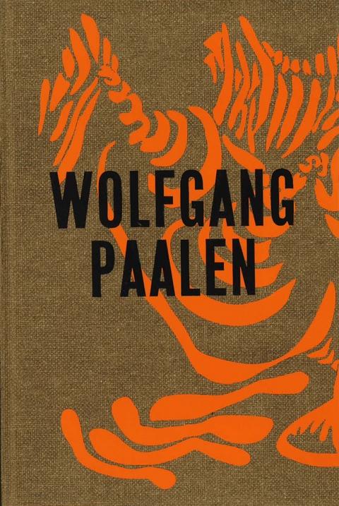 Wolfgang Paalen. Der Surrealist in Paris und Mexiko - 