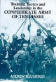 Training, Tactics and Leadership in the Confederate Army of Tennessee - Andrew R.B. Haughton