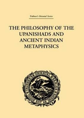 Philosophy of the Upanishads and Ancient Indian Metaphysics - Archibald Edward Gough