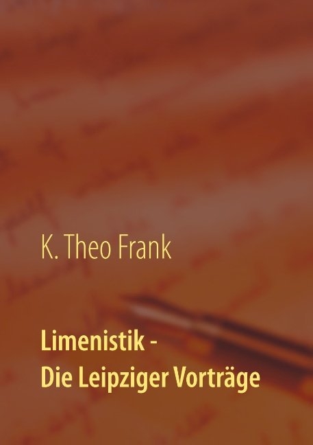 Limenistik - Die Leipziger Vorträge - K. Theo Frank