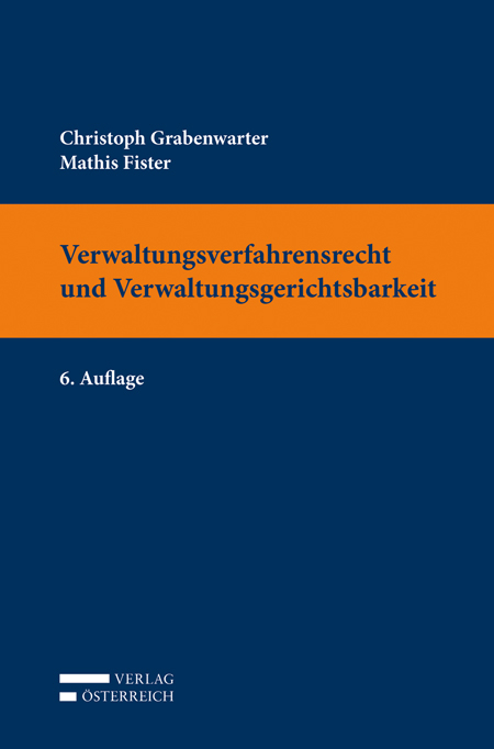 Verwaltungsverfahrensrecht und Verwaltungsgerichtsbarkeit - Christoph Grabenwarter, Mathis Fister