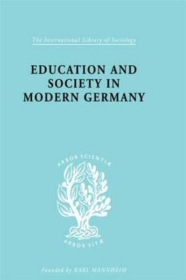 Education & Society in Modern Germany - R. H. and Thomas R. Hinton Samuel