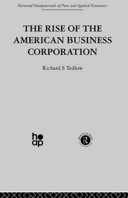 Rise of the American Business Corporation - R. Tedlow