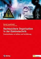 Rechtssichere Organisation in der Elektrotechnik - Bernd Landsiedel, Arunas Grau