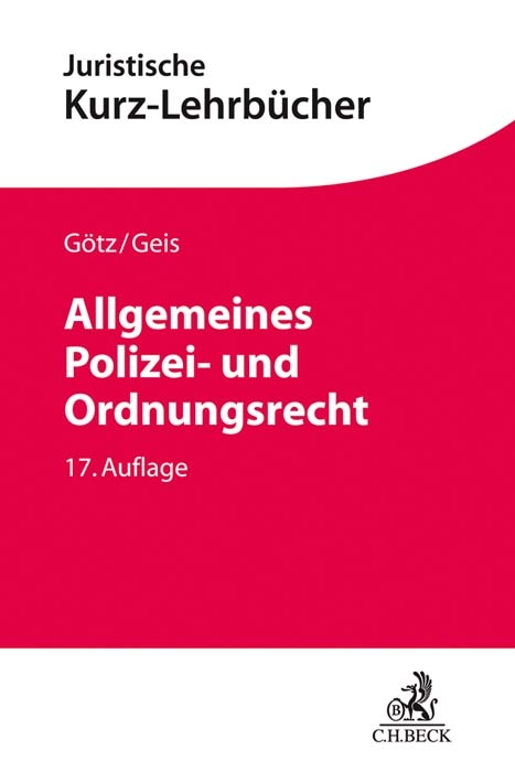 Allgemeines Polizei- und Ordnungsrecht - Max-Emanuel Geis, Volkmar Götz