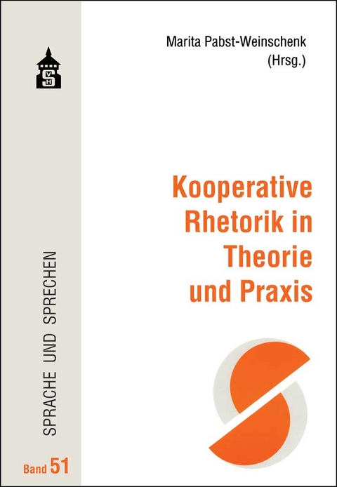 Kooperative Rhetorik in Theorie und Praxis - 